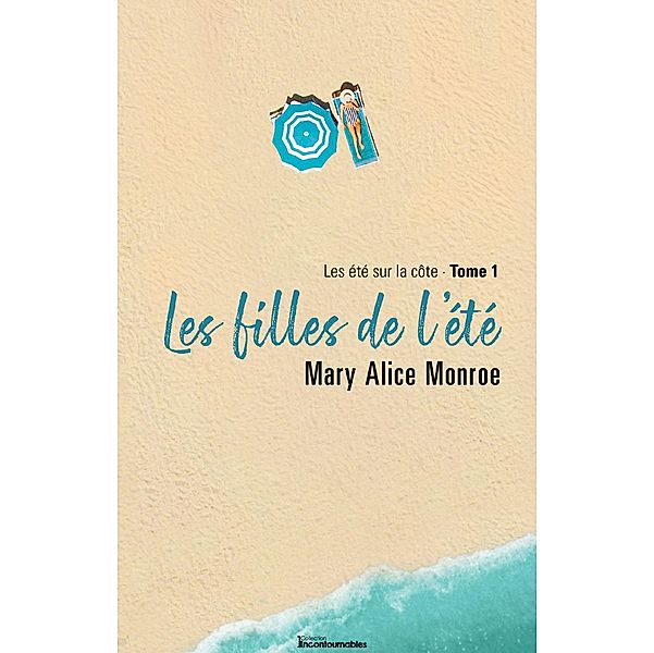 Les filles de l'ete / Les etes sur la cote, Monroe Mary Alice Monroe