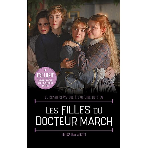 Les Filles du Docteur March - Le grand classique à l'origine du film, Louisa May Alcott
