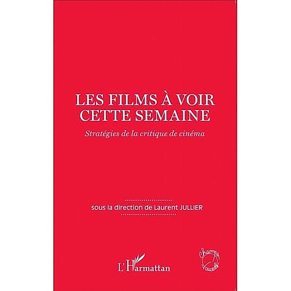 Les films a voir cette semaine / Hors-collection, Laurent Jullier