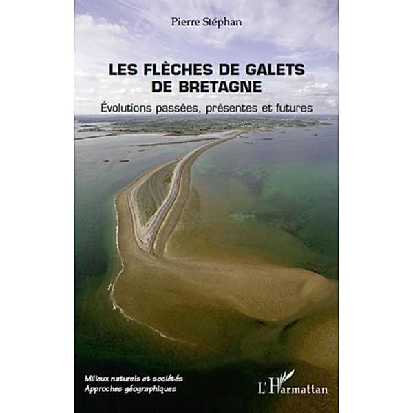 Les fleches de galets de Bretagne, Stephan Pierre Stephan Pierre