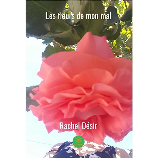 Les fleurs de mon mal, Rachel Désir