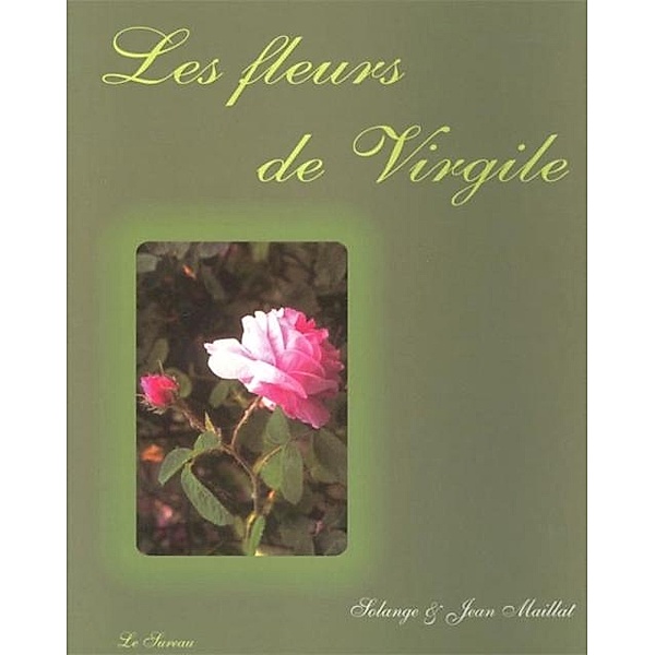 Les fleurs de Virgile, Maillat Solange/Jean