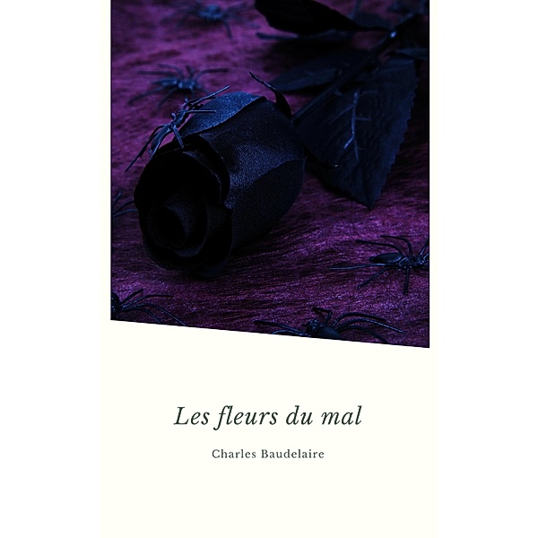 Les Fleurs du Mal (Les Grands Classiques de la Littérature Française), Charles Baudelaire