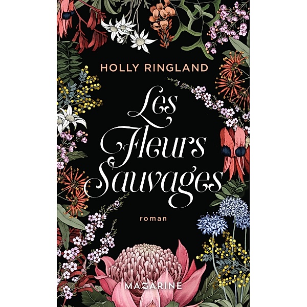 Les fleurs sauvages / Romans, Holly Ringland