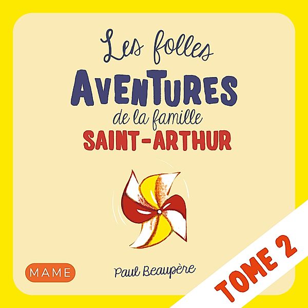 Les folles aventures de la famille Saint-Arthur - 2 - Les folles aventures de la famille Saint-Arthur Tome 2, Paul Beaupère