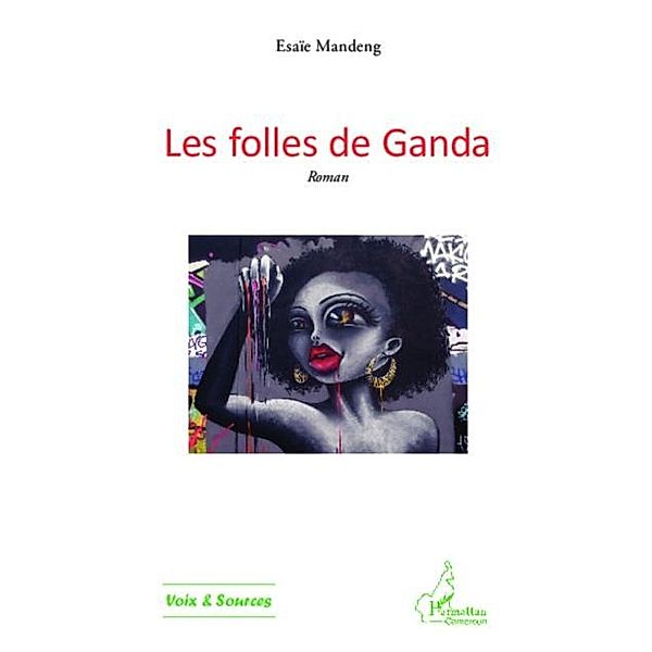 Les folles de Ganda / Hors-collection, Esaie Mandeng