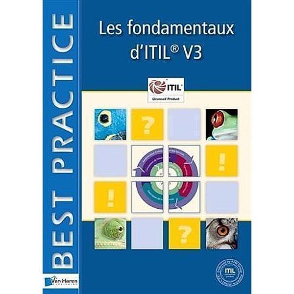 Les Fondamentaux  d - ITIL® V3 / Best Practice (Haren Van Publishing), Jan van Bon, Arjen de Jong, Axel Kolthof, Mike Pieper, Ruby Tjassing, Annelies van der Veen, Tieneke Verheijen