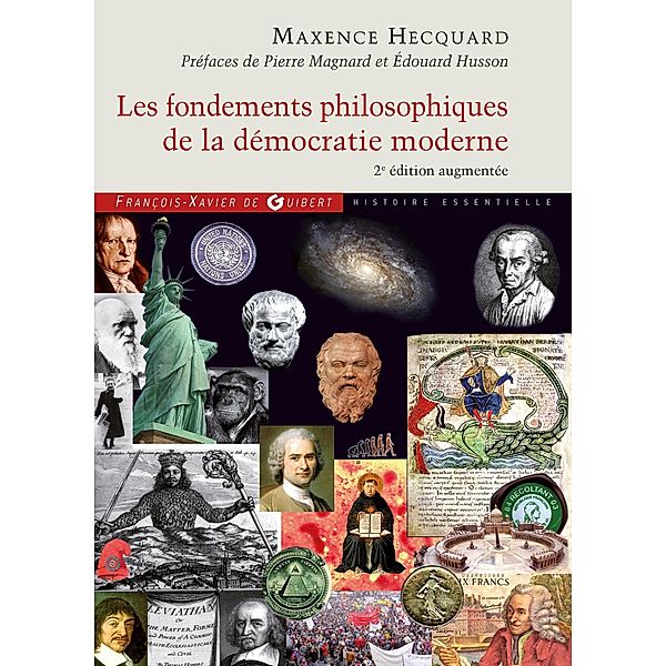 Les fondements philosophiques de la démocratie moderne / Histoire politique, Maxence Hecquard