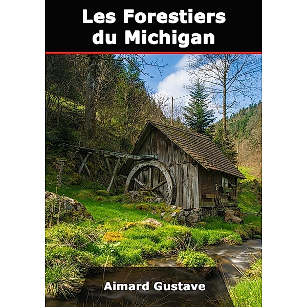 Les Forestiers du Michigan, Gustave Aimard