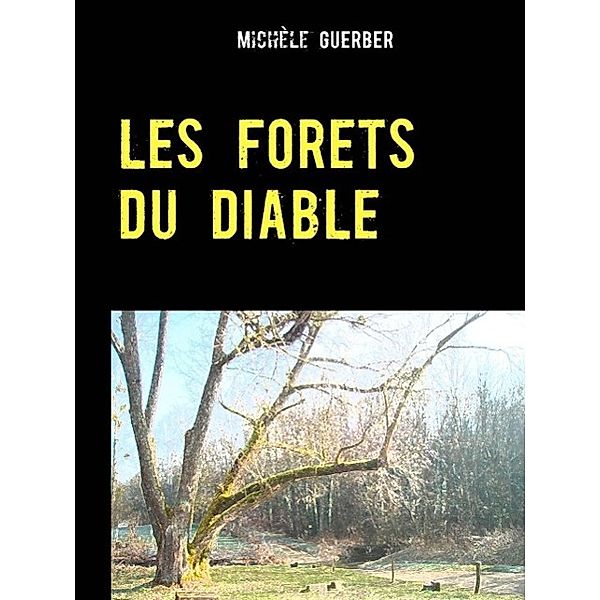 LES FORETS DU DIABLE, Michèle Guerber