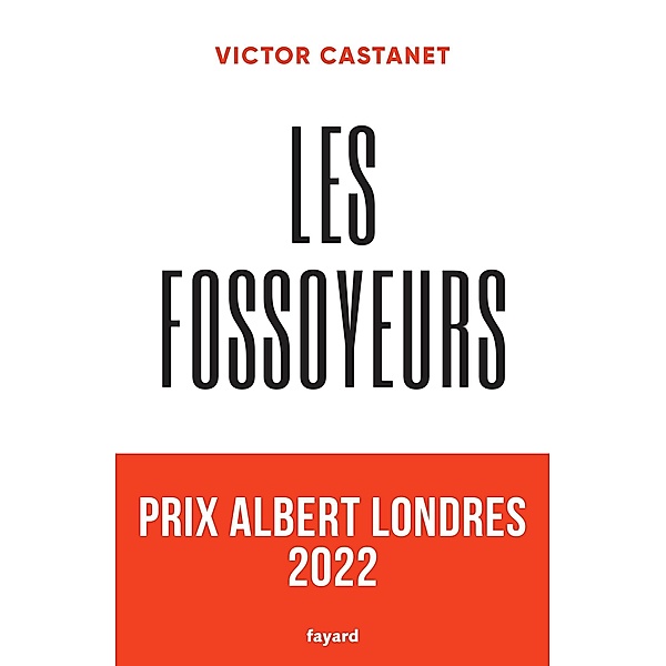 Les fossoyeurs / Documents, Victor Castanet