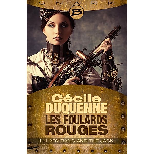 Les Foulards rouges - Saison 1, T1 : Lady Bang and The Jack - Épisode 1 / Les Foulards rouges - Saison 1 Bd.1, Cécile Duquenne