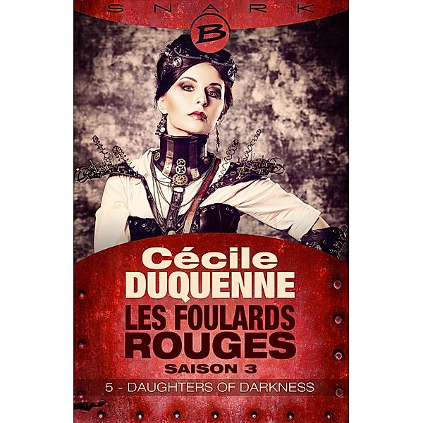 Les Foulards rouges - Saison 3, T2 : Daughters of Darkness - Épisode 5 / Les Foulards rouges - Saison 3 Bd.2, Cécile Duquenne