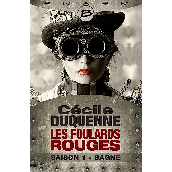 Les Foulards rouges, T1 : Bagne - Les Foulards rouges - Saison 1 / Les Foulards rouges Bd.1, Cécile Duquenne