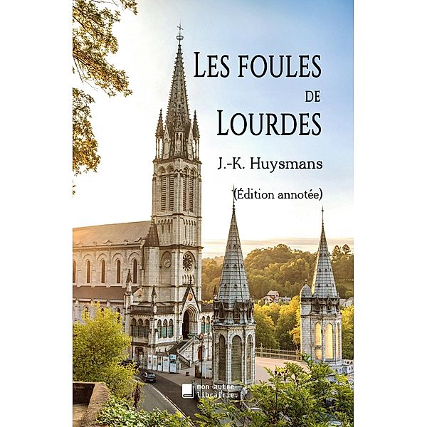 Les foules de Lourdes, Joris-Karl Huysmans