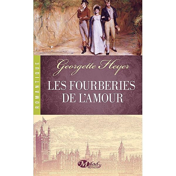 Les Fourberies de l'amour / ROMANTIQUE, Georgette Heyer