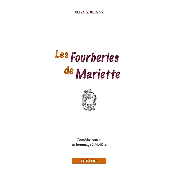 Les Fourberies de Mariette, Elisabeth Bligny-Guicheteau