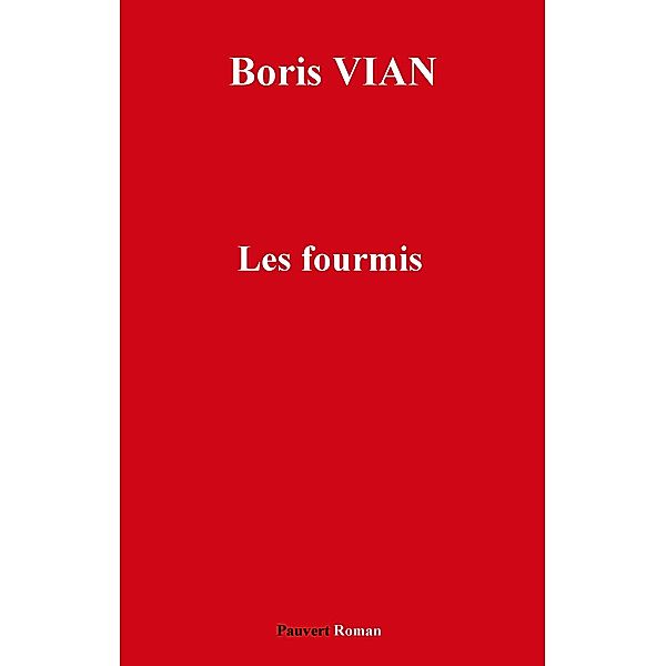 Les Fourmis / Fonds Pauvert, Boris Vian