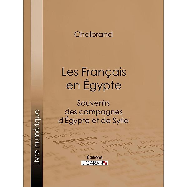 Les Français en Égypte, Chalbrand, Ligaran
