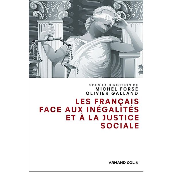 Les Français face aux inégalités et à la justice sociale / Hors Collection, Olivier Galland, Michel Forsé