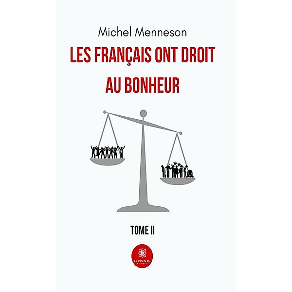 Les français ont droit au bonheur - Tome 2, Michel Menneson