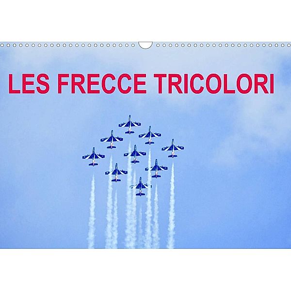 Les Frecce Tricolori (Calendrier mural 2023 DIN A3 horizontal), pierreantoinefavre