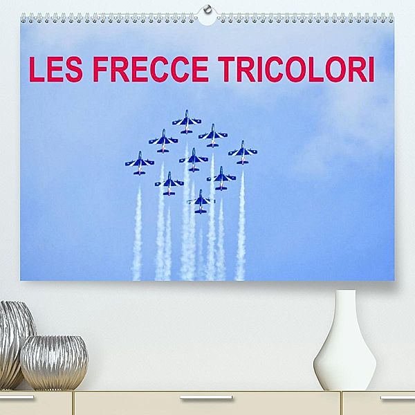 Les Frecce Tricolori (Premium, hochwertiger DIN A2 Wandkalender 2023, Kunstdruck in Hochglanz), pierreantoinefavre