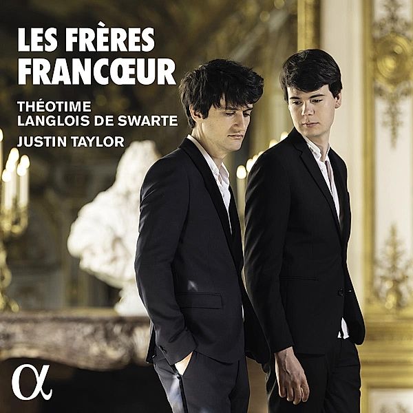 Les Frères Francoeur-Werke Für Violine & Cembalo, Théotime Langlois de Swarte, Justin Taylor