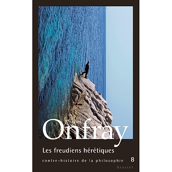 Les freudiens hérétiques / essai français, Michel Onfray