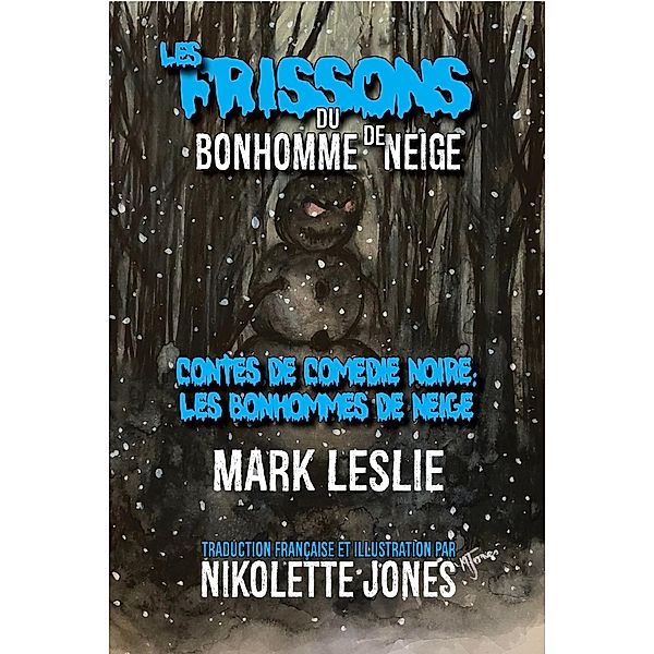 Les Frissons du Bonhomme de Neige, Mark Leslie, Nikolette Jones