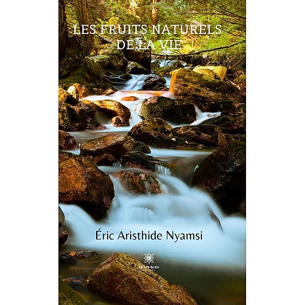 Les fruits naturels de la vie, Eric Aristhide Nyamsi