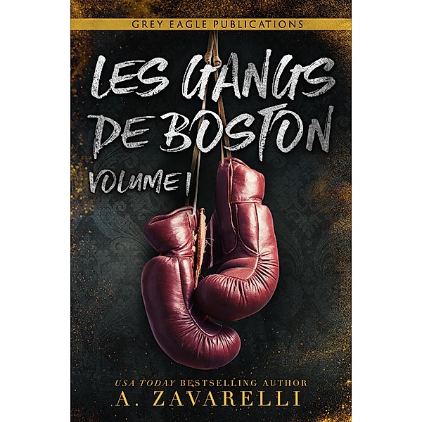 Les Gangs de Boston : Volume Un, A. Zavarelli