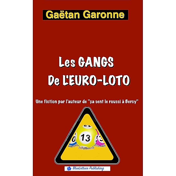 Les gangs de l'Euro-loto, Gaëtan Garonne