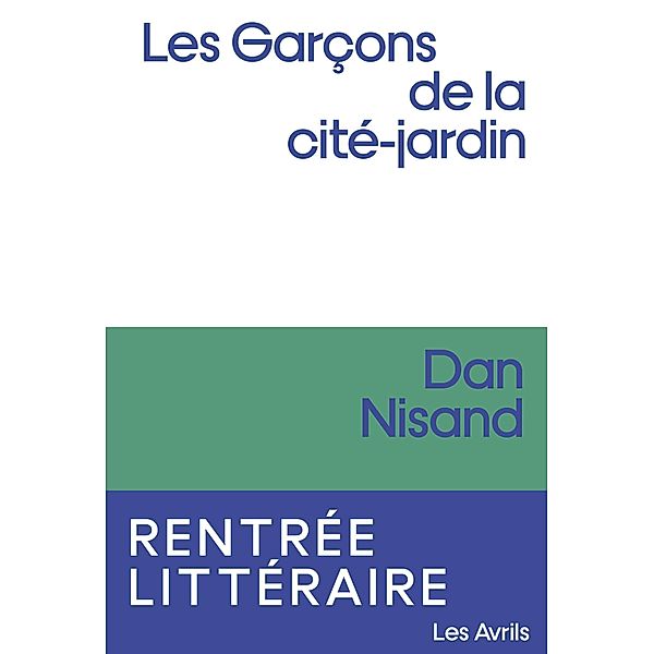 Les Garçons de la cité-jardin / Les Avrils, Dan Nisand