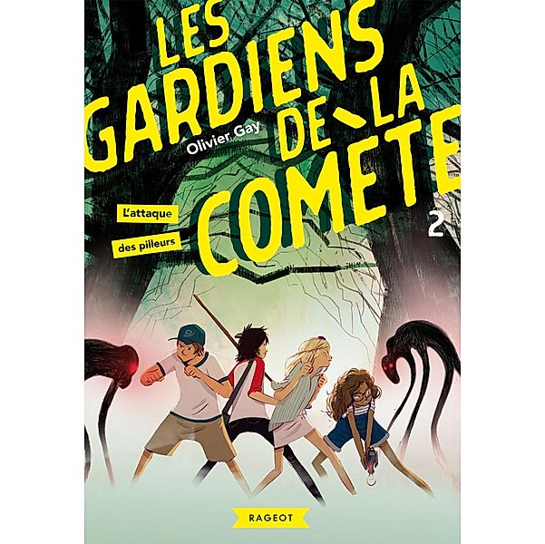 Les gardiens de la comète - L'attaque des pilleurs / Les gardiens de la comète Bd.2, Olivier Gay