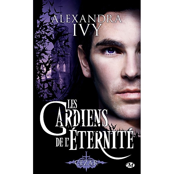 Les Gardiens de l'éternité, T4 : Cezar / Les Gardiens de l'éternité Bd.4, Alexandra Ivy
