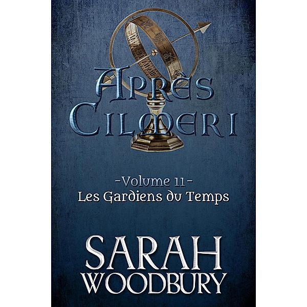 Les Gardiens du Temps (Après Cilmeri, #11) / Après Cilmeri, Sarah Woodbury