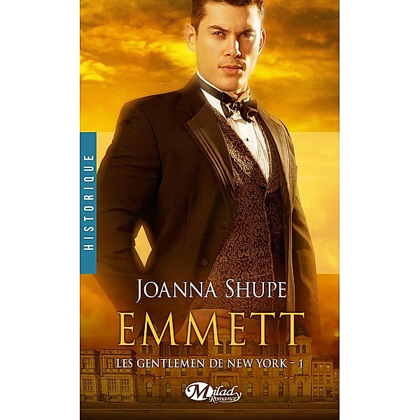 Les Gentlemen de New York, T1 : Emmett / Les Gentlemen de New York Bd.1, Joanna Shupe