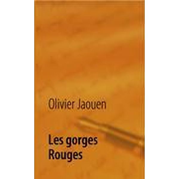 Les Gorges Rouges, Olivier Jaouen