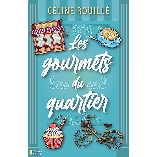 Les gourmets du quartier, Céline Rouillé