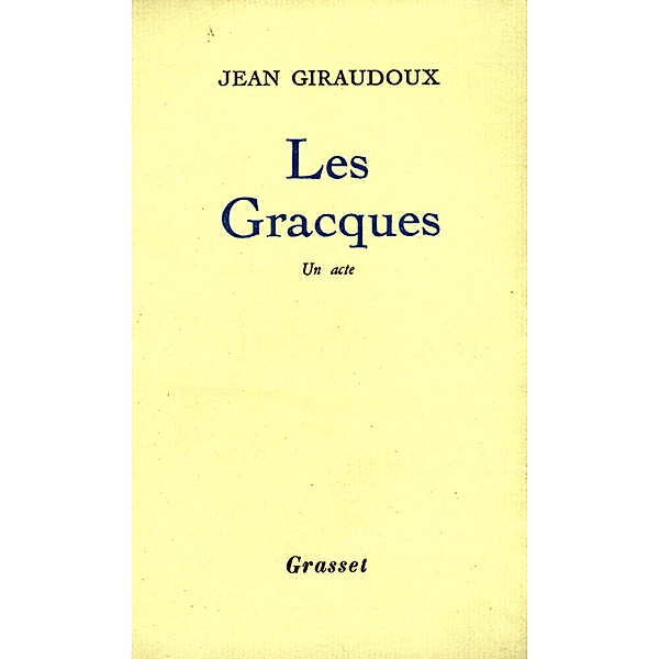 Les Gracques / Littérature Française, Jean Giraudoux