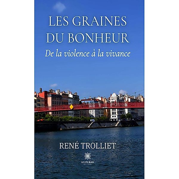 Les graines du bonheur, René Trolliet