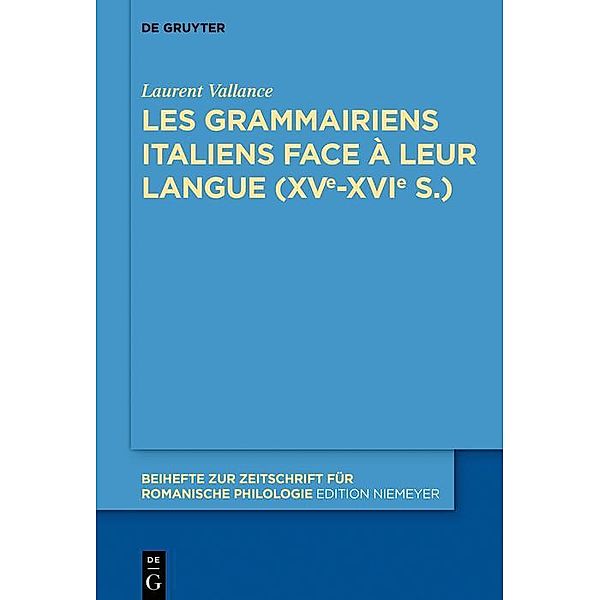 Les grammairiens italiens face à leur langue (15e-16e s.) / Beihefte zur Zeitschrift für romanische Philologie Bd.397, Laurent Vallance