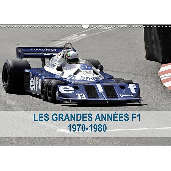 Les grandes années de la F1 1970-1980 (Calendrier mural 2022 DIN A3 horizontal), Alain Hanel - Photographies