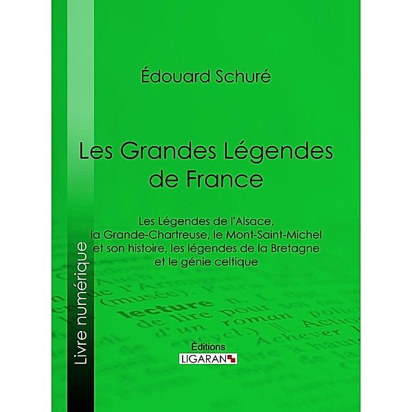 Les Grandes Légendes de France, Ligaran, Édouard Schuré