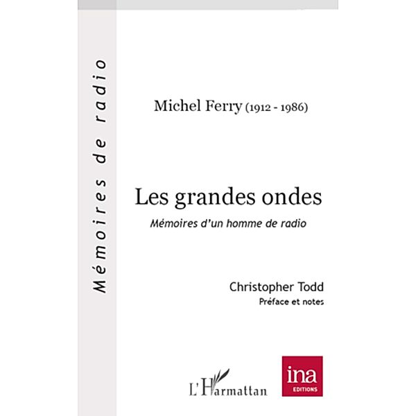 Les grandes ondes - memoires d'un homme, Michel Ferry Michel Ferry