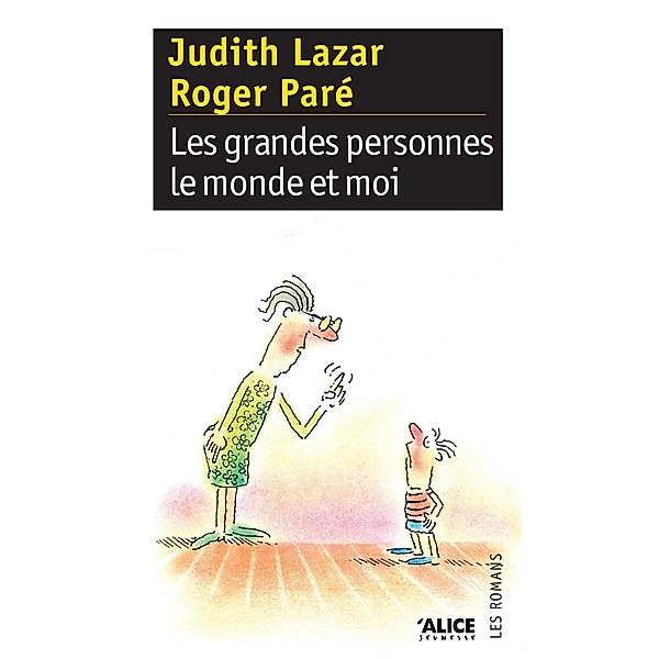 Les grandes personnes, le monde et moi, Judith Lazar