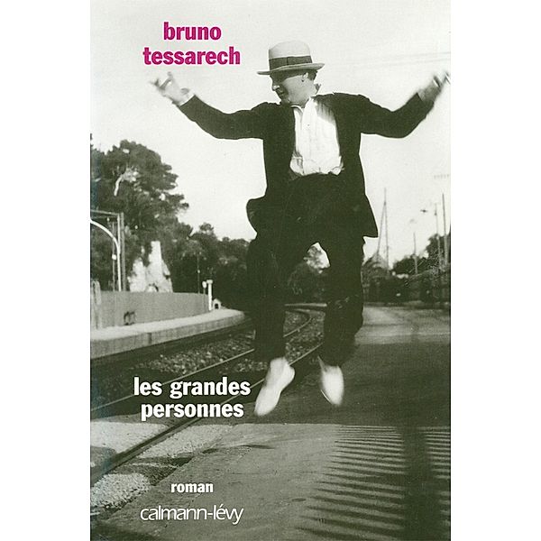 Les Grandes personnes / Littérature Française, Bruno Tessarech