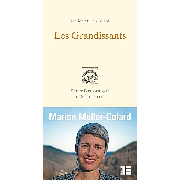 Les Grandissants / Petite Bibliothèque de spiritualité, Marion Muller Colard