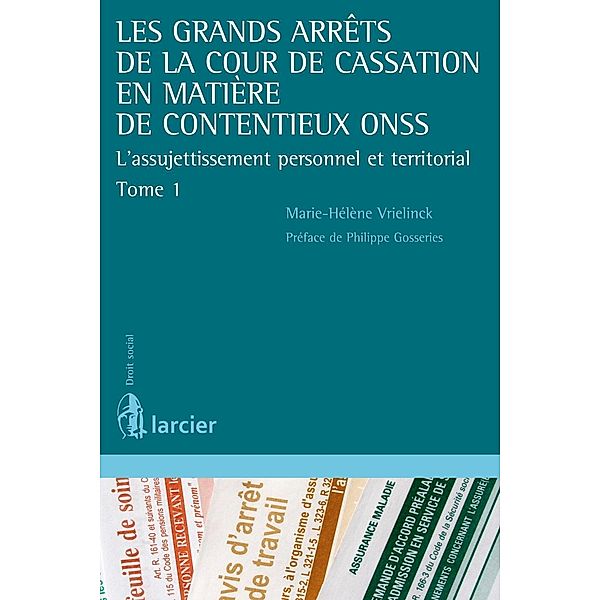 Les grands arrêts de la Cour de cassation en matière de contentieux ONSS, Marie-Hélène Vrielinck